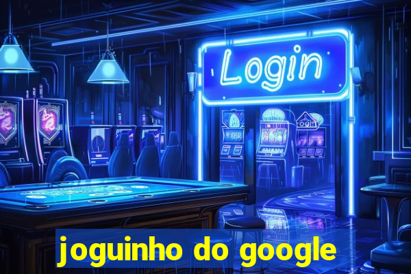 joguinho do google